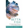 Betta Fish (Walter James)(Pevná)