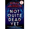 Not Quite Dead Yet. Limited Special Edition