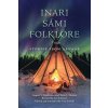 Inari Sami Folklore - Koskimies, August V.; Itkonen, Toivo I.