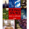 Feng Šuej - dom a záhrada Kolektív