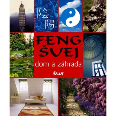 Feng Šuej - dom a záhrada Kolektív