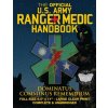 The Official US Army Ranger Medic Handbook - Full Size Edition: Master Close Combat Medicine! Giant 8.5