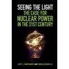 Seeing the Light: The Case for Nuclear Power in the 21st Century (Scott L. Montgomery,Thomas Graham)(Brožovaná)
