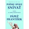 Poďme spolu snívať - Austen Ivereigh, František Pápež
