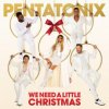 Pentatonix - We Need a Little Christmas [CD]