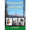 Chvála hor a lovu zdar - Ota Bouzek