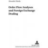 Order Flow Analyses and Foreign Exchange Dealing (Alexander Mende)(Brožovaná)