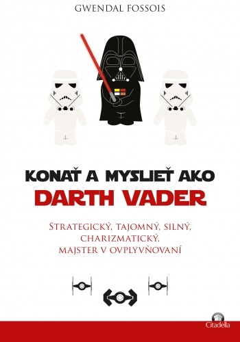 Konať a myslieť ako Darth Vader