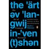 The Art of Language Invention: From Horse-Lords to Dark Elves to Sand Worms, the Words Behind World-Building (Peterson David J.)