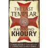 The Last Templar - Raymond Khoury