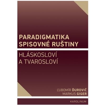 Paradigmatika spisovné ruštiny Hláskosloví atvarosloví od 13,13 € -  Heureka.sk