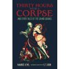 Thirty Hours with a Corpse: and Other Tales of the Grand Guignol