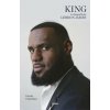 KING LA BIOGRAFIA DE LEBRON JAMES (DAVIDE CHINELLATO)(Kniha)
