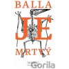Je mrtvý - Vladimír Balla
