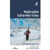 Najkrajšie lyžiarske trasy - Karol Mizla, Tomáš Trstenský - online doručenie