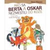 Ako sa Berta a Oskar nezmestili do kože - Hlavatá Dana