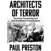 Architects of Terror: Paranoia, Conspiracy and Anti-Semitism in Francos Spain (Preston Paul)