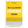 The Daily Gratitude Journal for Men: 90 Days of Mindfulness and Reflection (Brožovaná)