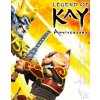 Legend of Kay Anniversary