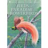 Birds of Paradise and Bowerbirds
