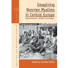 Imagining Bosnian Muslims in Central Europe