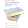 Tvůrčí překlad ve výukovém procesu na polsko-českém příkladu - Michala Benešová, Renata Rusin Dybalská