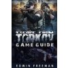 Escape From Tarkov Game Guide: Suitable for beginner and advanced players that need help with the basics as well as information about the maps, looti (Edwin Freeman)(Brožovaná)
