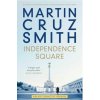 Independence Square - Cruz Smith Martin