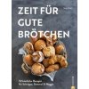 Zeit für gute Brötchen (Sonja Bauer)(Pevná)