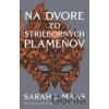 Na dvore zo strieborných plameňov - Sarah J. Maas