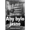 Aby bylo jasno - Kučera Vladimír