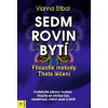 Sedm rovin bytí - Filozofie metody Theta - Vianna Stibalová