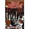 Živí mrtví Důvod se bát - Robert Kirkman
