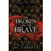 The Broken and The Brave