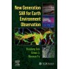 New Generation Synthetic Aperture Radar (SAR) for Earth Environment Observation (Huadong Guo,Xinwu Li,Wenxue Fu)(Brožovaná)