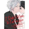 Seven Seas Entertainment I Didn't Mean to Fall in Love -double-