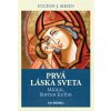 E-kniha: Prvá láska sveta: Mária, Matka Božia