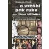 … a vztáhl pak ruku na život bližního - Deset hrdelních případů z historie naší kriminalistiky - Cílek Roman