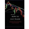 How to Day Trade (Andrew Morris)(Brožovaná)