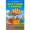 Give Fudge a Chance - Nancy Coco