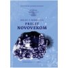 Prelet novovekom - Dejiny v príbehoch