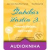 Šlabikár šťastia 3. Dospelí deťom, deti svetu