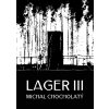 Lager III - Michal Chocholatý