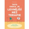 Tato kniha je levnější než terapie - Liz Kelly