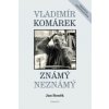 Vladimír Komárek Známý neznámý