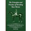 Principles and Practice of Breeding Race Horses - Containing Information on Crossing, Stallions, Selection and Many Other Aspects of Horse Breeding (Stonehenge)(Brožovaná)
