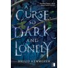 A Curse So Dark and Lonely. Cursebreakers. Tom 1