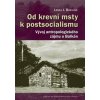Od krevní msty k postsocialismu - Lenka Budilová