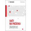 Svět na počátku - Tom Higham