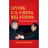 Living U.S.-China Relations: From Cold War to Cold War (Lampton David M.)
